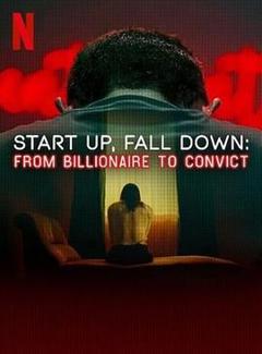 免费在线观看《创业奇才堕落记：从亿万富豪到阶下囚》